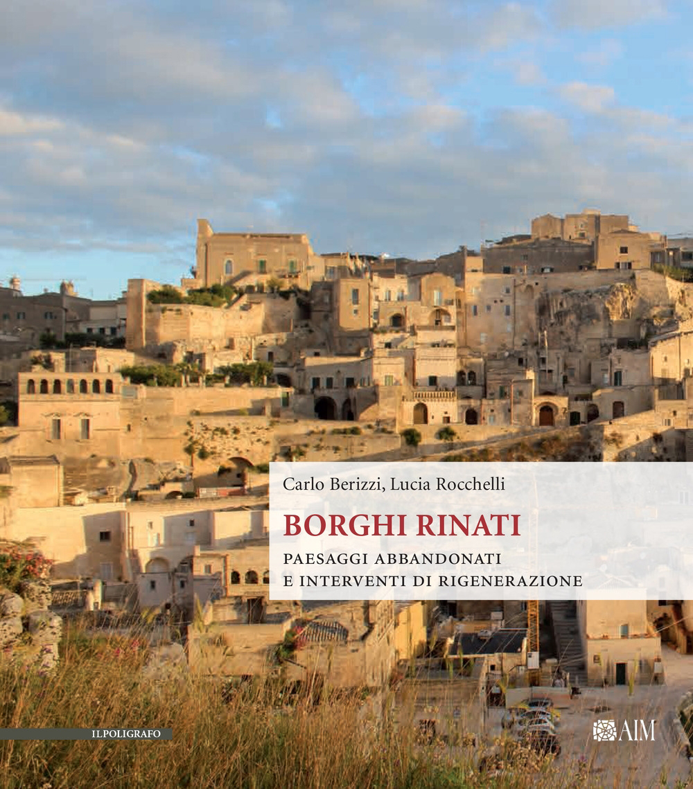Borghi rinati Paesaggi abbandonati e interventi di rigenerazione Borghi rinati Paesaggi abbandonati e interventi di rigenerazione