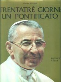 Trentatre' Giorni. Un Pontificato