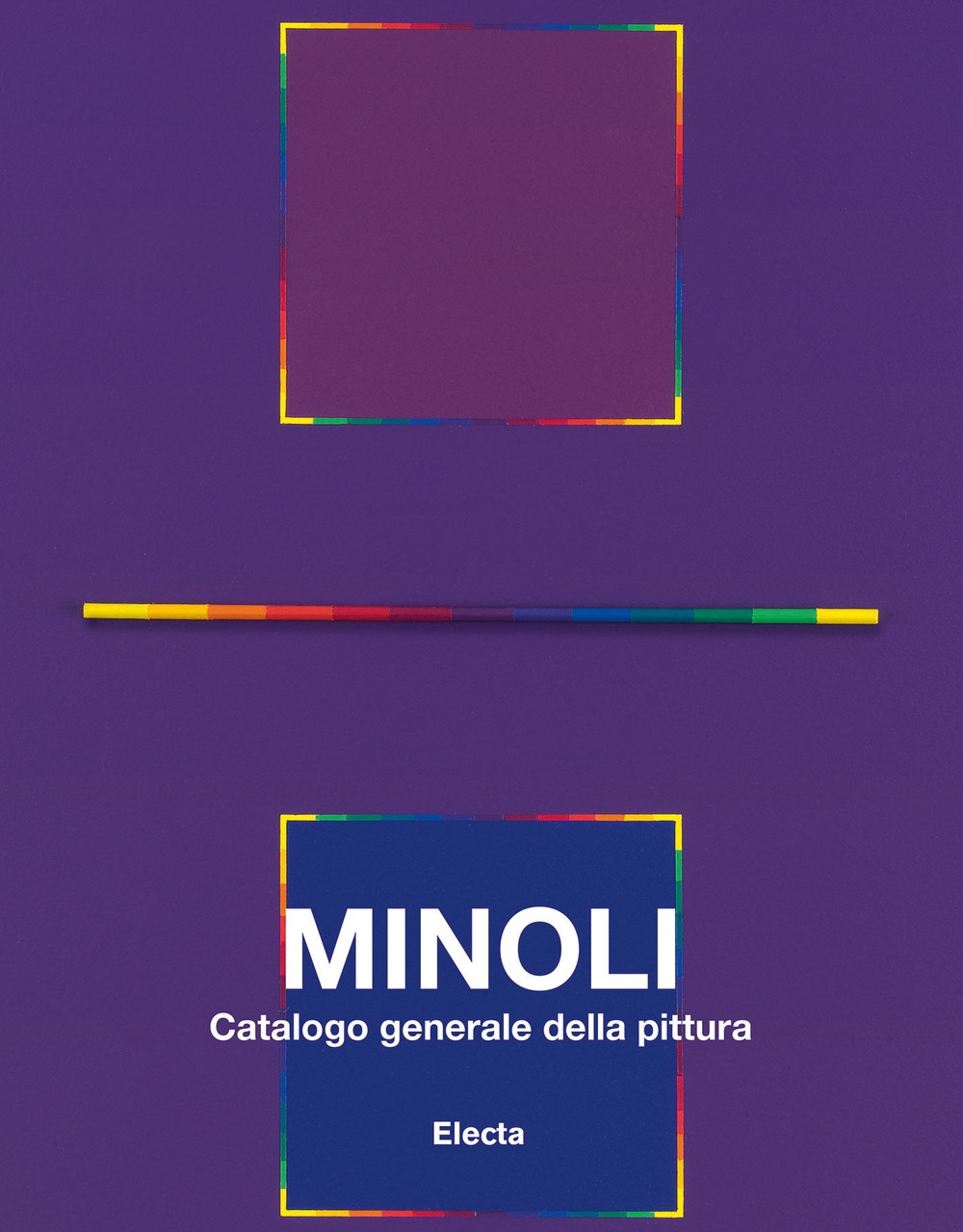 Paolo Minoli. Catalogo generale della pittura. Volume secondo 1980 - 1992 Paolo Minoli. Catalogo generale della pittura. Volume secondo 1980 - 1992