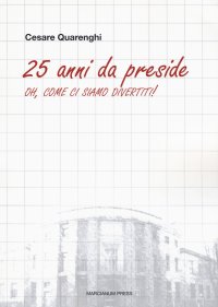 25 Anni Da Preside. Oh Come ci Siamo Divertiti