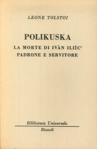 Polikuska. La morta di Ivan Iliic padrone e servitore