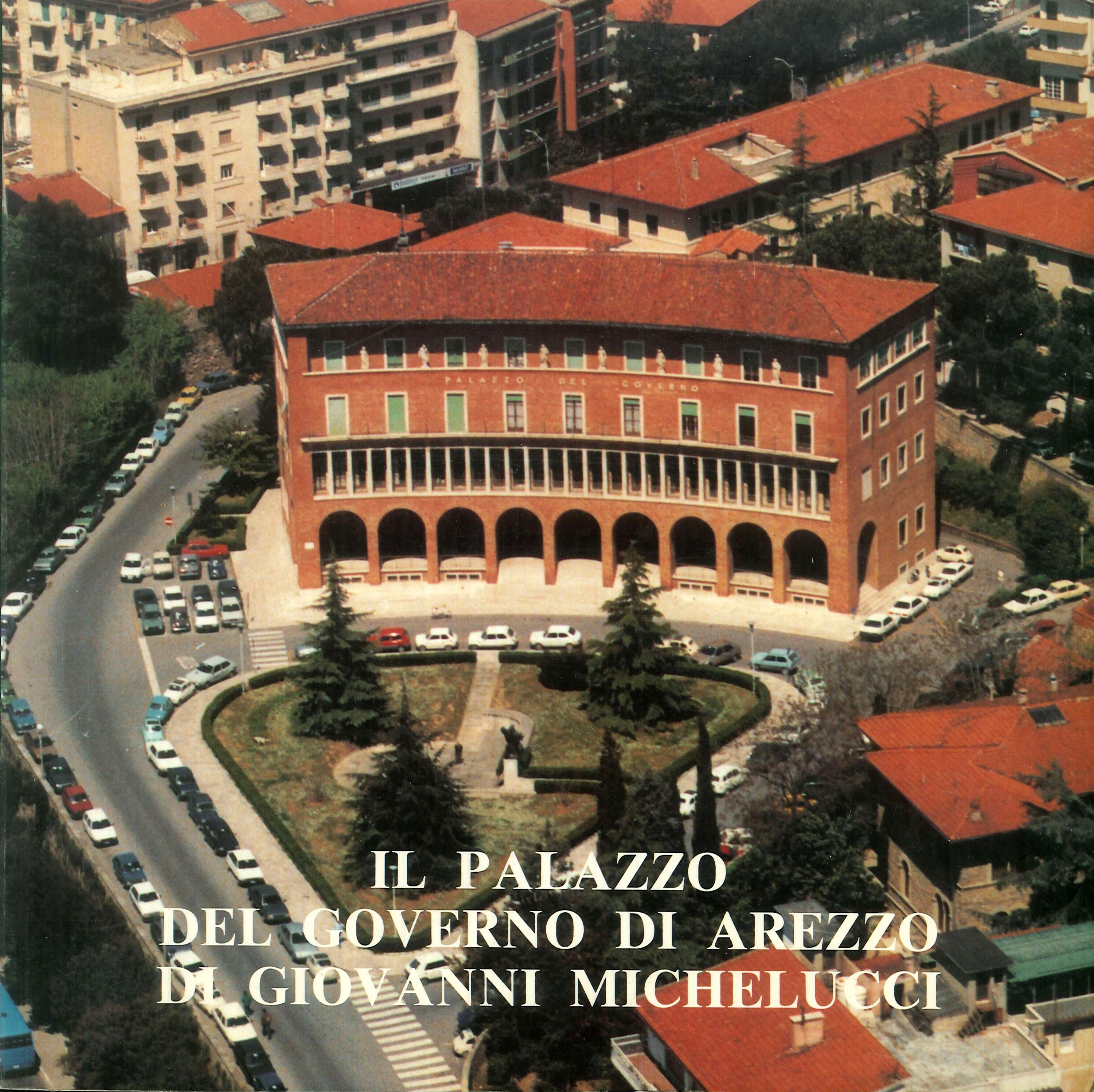 1993 Il Palazzo del Governo di Arezzo di Giovanni Michelucci