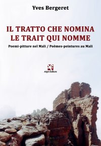 Il tratto che nomina. Poemi-pitture nel Mali.