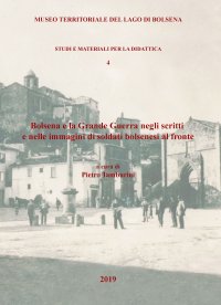 Bolsena e la Grande Guerra negli scritti e nelle immagini di soldati bolsenesi al fronte