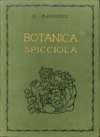 Botanica spicciola, boschi, stagni, praterie.