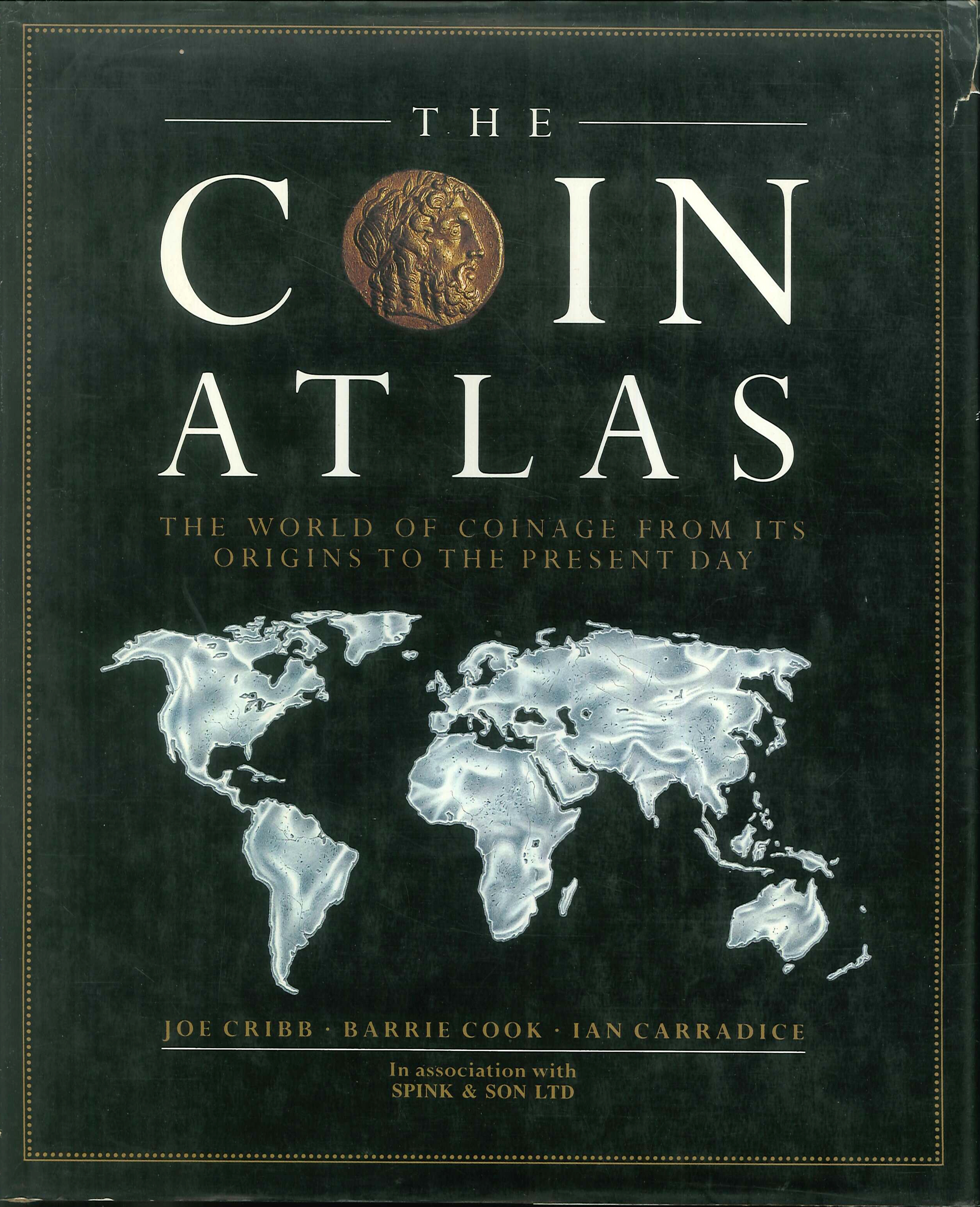 The Coin Atlas : the World of Coinage From Its Origins To the Present Day