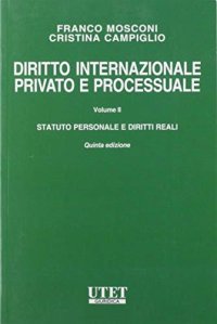 Diritto internazionale privato e processuale. Vol. 2: Statuto personale e diritti reali