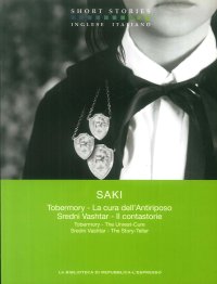 Tobermory - la Cura dell' Antiriposo - Sredni Vashtar - il Contastorie. Tobermory - the Unrest Cure - Sredni Vashtar - the Story Teller.