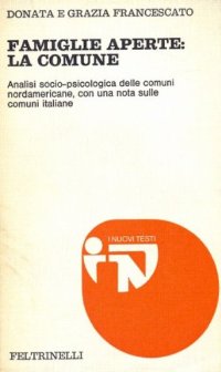 Famiglie Aperte: la Comune. Analisi Sociopsicologica delle Comuni Nordamericane, con una Nota sulle Comuni Italiane.