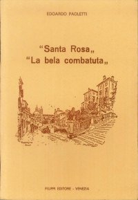Santa Rosa ; La bela combatuta