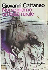 Noi Vogliamo un'Italia Rurale. Romanzo.