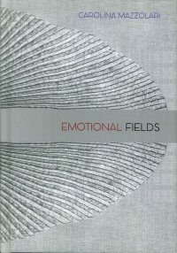 Carolina Mazzolari. Emotional fields