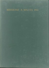Missione Archeologica Italiana a Malta, Rapporto Preliminare della Campagna 1964. Estratto.