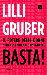 Basta! Il potere delle donne contro la politica del