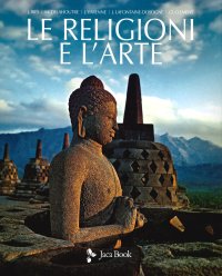Le Religioni e l'Arte. Esperienza Estetica ed Esperienza Religiosa