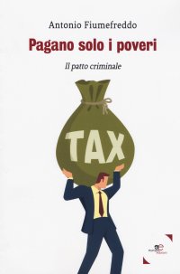 Pagano solo i poveri. Il patto criminale