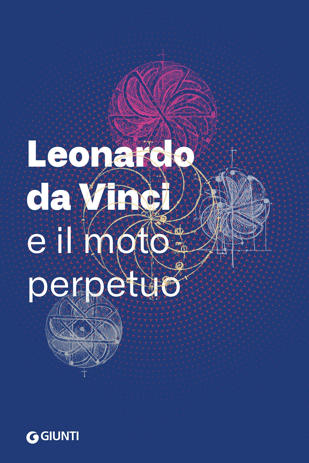 9788809883598 2019 - Leonardo da Vinci e il moto perpetuo 