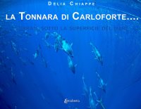 La tonnara di Carloforte... Sopra e sotto la superficie del mare