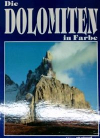 Die Dolomiten in Farbe.