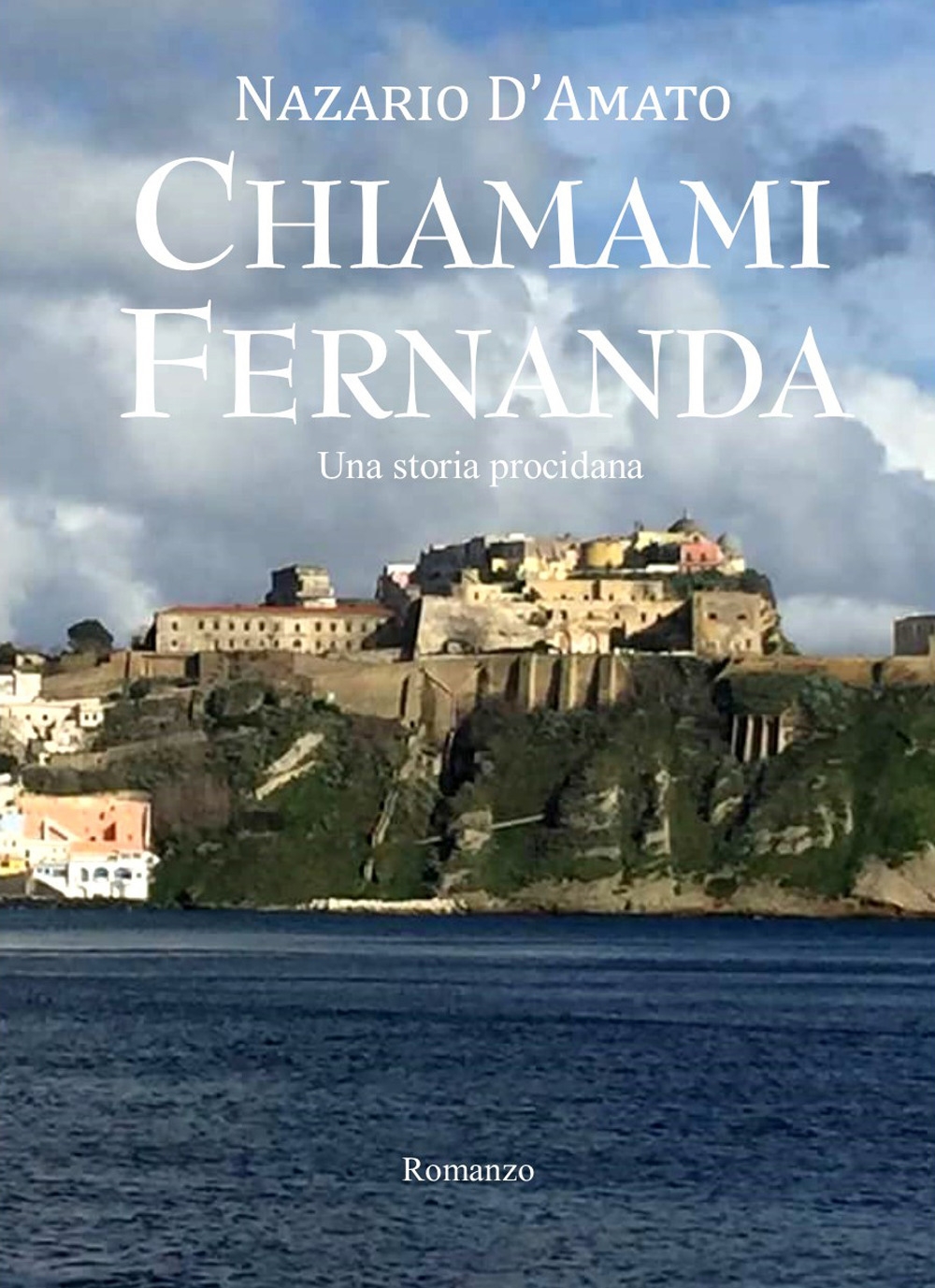 Chiamami Fernanda. Una storia procidana Chiamami Fernanda. Una storia procidana