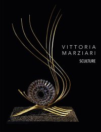Vittoria Marziari. Sculture.