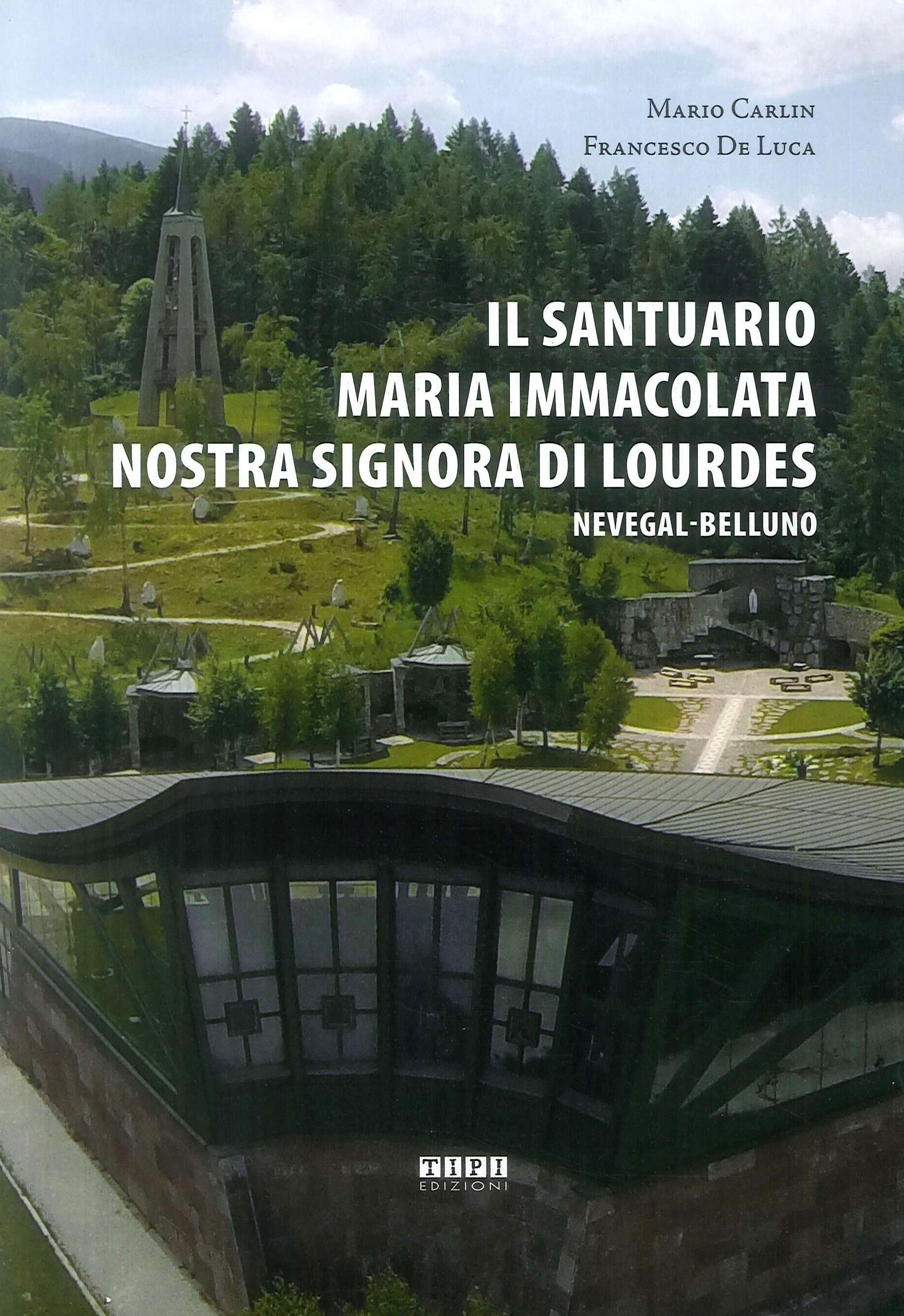 Il Santuario Maria Immacolata Nostra Signora di Lourdes. Nevegal-Belluno Il Santuario Maria Immacolata Nostra Signora di Lourdes. Nevegal-Belluno