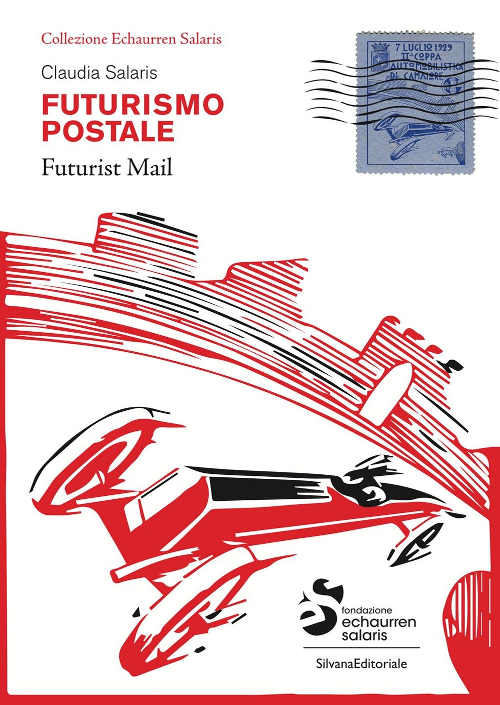 Futurismo Postale. Collezione Echaurren Salaris. Futurist Mail. Echaurren Salaris Collection