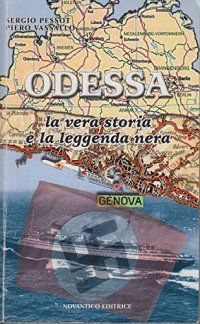 Odessa. La vera storia e la leggenda nera
