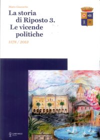 La storia di Riposto 3. Le vicende politiche 1578/2013