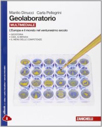 Geolaboratorio. L'Europa e il mondo nel ventunesimo secolo. Seconda edizione di geografia del ventunesimo secolo. Libro + eBook multimediale