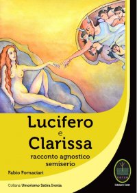 Lucifero e Clarissa Racconto Agnostico Semiserio