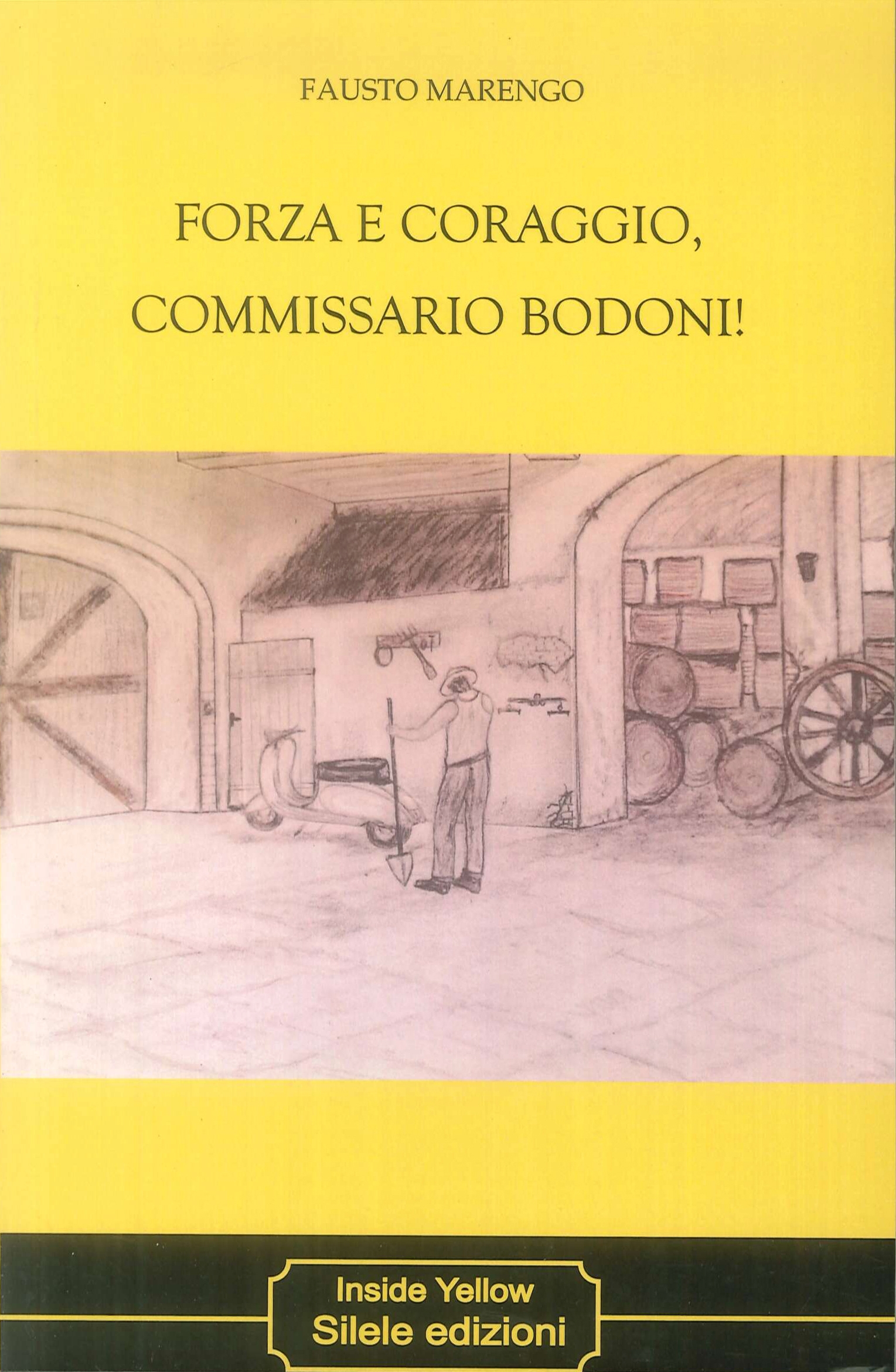 Forza e Coraggio, commissario bodoni! Forza e Coraggio, commissario bodoni!
