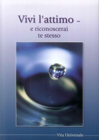 Vivi l'attimo e riconoscerai te stesso