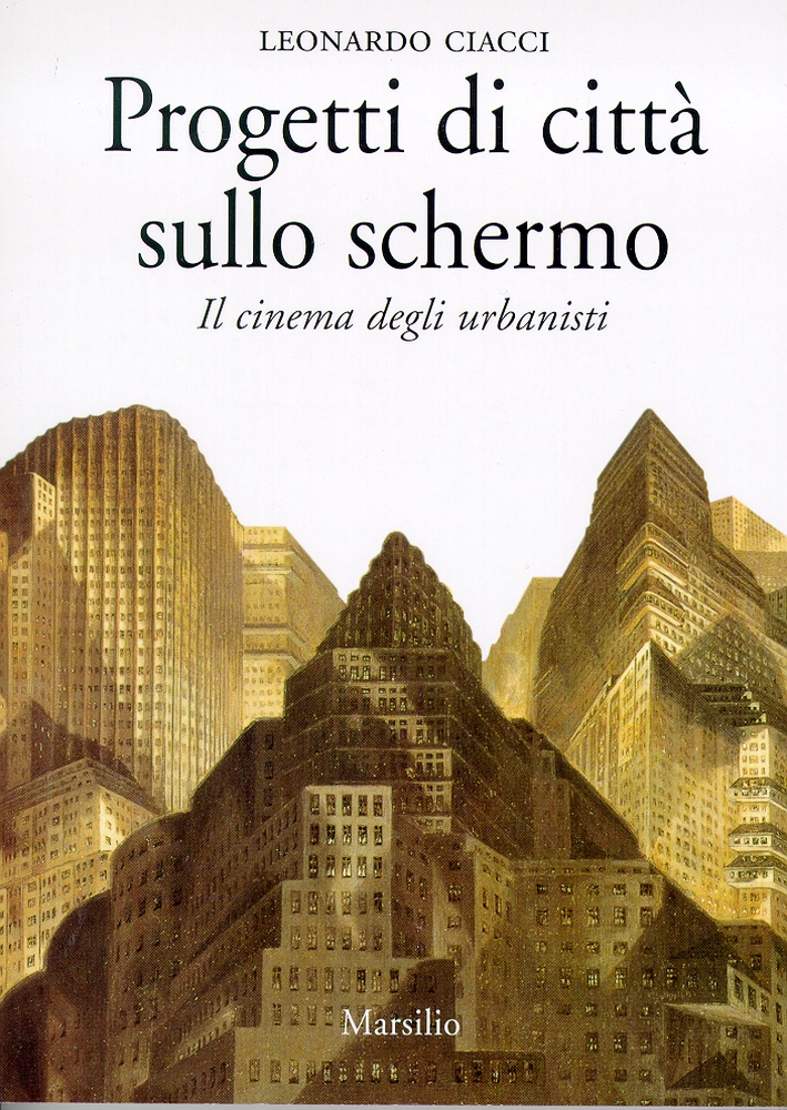 Progetti di città sullo schermo. Il cinema degli urbanisti