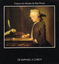 De Raphaël à Corot. Tresors du Musée d'Art de São Paulo
