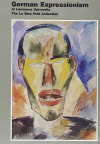German Expressionism at Lawrence University. The La Vera Pohl Collection