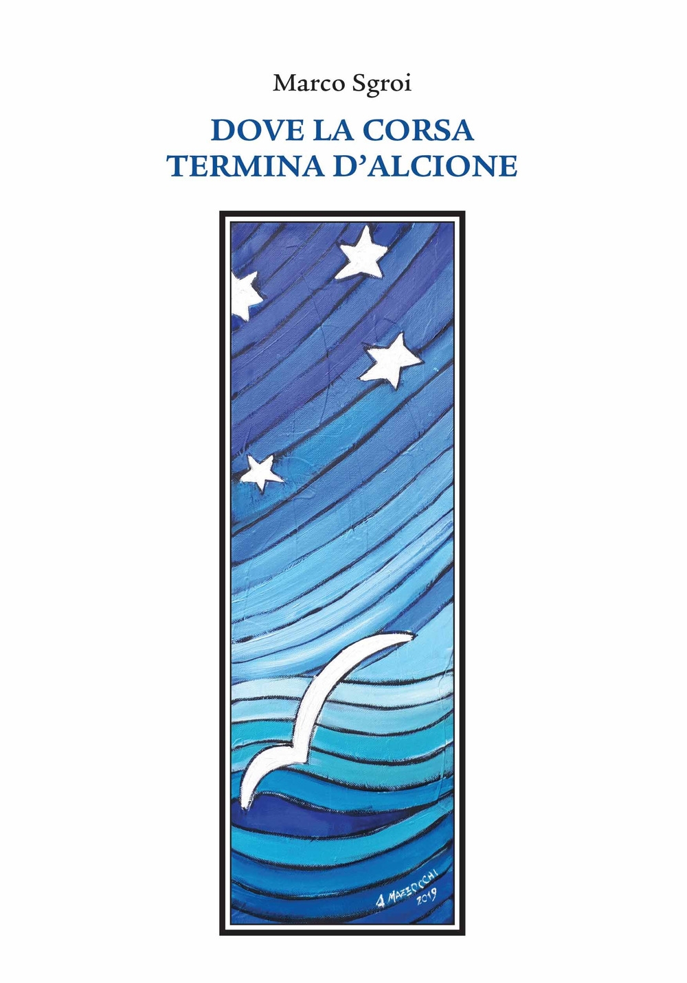 Dove la Corsa Termina d'Alcione Dove la Corsa Termina d'Alcione