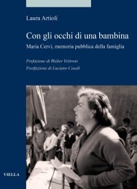 Con gli occhi di una bambina. Maria Cervi, memoria pubblica della famiglia.