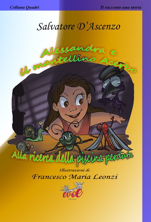 Alessandra e il mantellino Acerbo. Alla ricerca della piscina perduta Alessandra e il mantellino Acerbo. Alla ricerca della piscina perduta