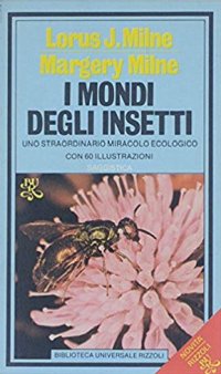 I mondi degli insetti. Guida a un migliore sfruttamento dell'ambiente da parte dell'uomo.