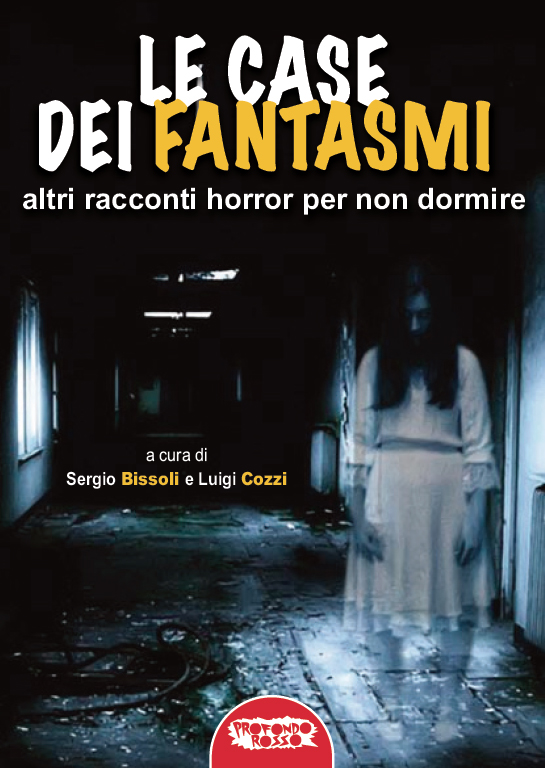 Le case dei fantasmi. Altri racconti horror per non dormire