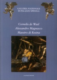 Cornelis de Wael, Alessandro Magnasco, Maestro di Resina. Due acquisizioni e un restauro per la Galleria Nazionale della Liguria