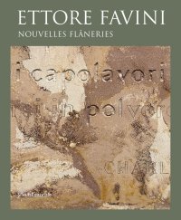 Ettore Favini. Nouvelles Flâneries