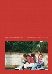 Una diversa bellezza. Italia 2003-2018.