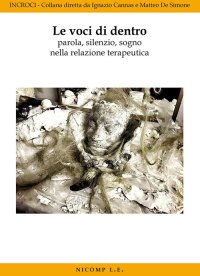 Le Voci di Dentro. Parola, Silenzio, Sogno nella Relazione Terapeutica