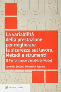 La variabilità della prestazione per migliorare la sicurezza sul lavoro. Metodi e strumenti. Il performance variability model