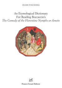 An etymological dictionary for reading Boccaccio's «The comedy of the Florentine nymphs or Ameto»