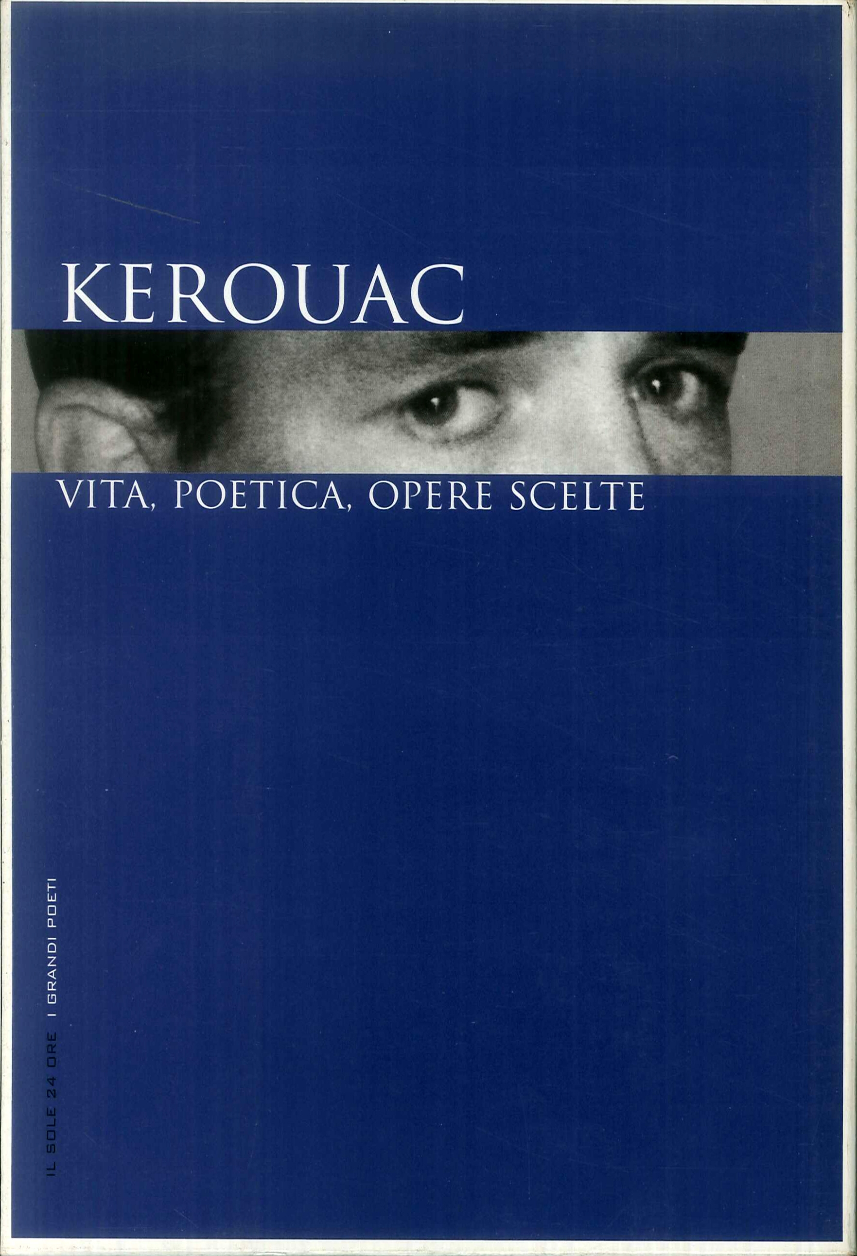 Kerouac. vita, poetica, opere scelte