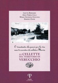 Le Cellette del Territorio di Verucchio. Viandante che Passi per la Via non Ti Scordar di Salutar Maria