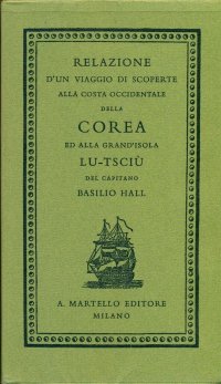Relazione d'Un Viaggio di Scoperte alla Costa Occidentale della Corea ed alla Grand'Isola Lu-Tsciù.